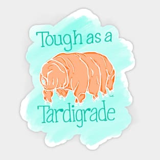 Tough as a Tardigrade Sticker